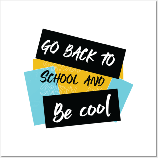 Go back to school and be cool Posters and Art